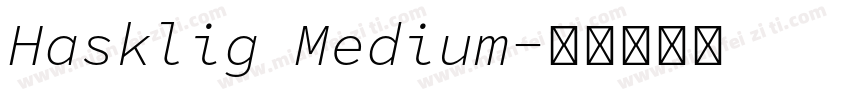 Hasklig Medium字体转换